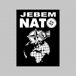 Jebem NATO  pánske tričko 100%bavlna  značka Fruit of The Loom